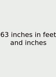 63 Inches In Feet And Inches