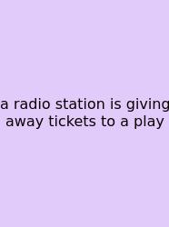 A Radio Station Is Giving Away Tickets To A Play