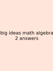 Big Ideas Math Algebra 2 Answers