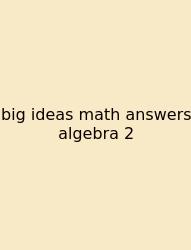 Big Ideas Math Answers Algebra 2