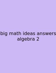 Big Math Ideas Answers Algebra 2