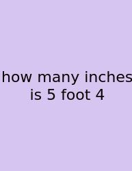 How Many Inches Is 5 Foot 4