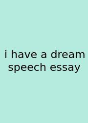 I Have A Dream Speech Essay
