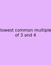 Lowest Common Multiple Of 3 And 4