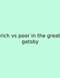 Rich Vs Poor In The Great Gatsby