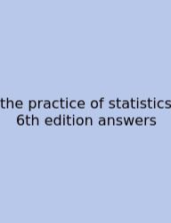 The Practice Of Statistics 6th Edition Answers