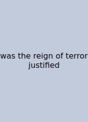 Was The Reign Of Terror Justified