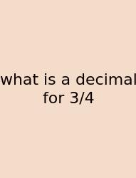 What Is A Decimal For 3/4