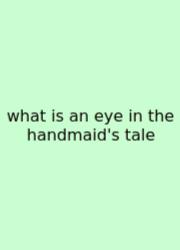 What Is An Eye In The Handmaid's Tale