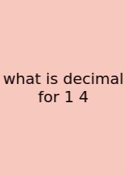 What Is Decimal For 1 4
