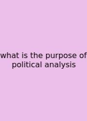 What Is The Purpose Of Political Analysis