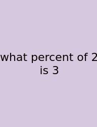 What Percent Of 2 Is 3