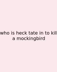 Who Is Heck Tate In To Kill A Mockingbird